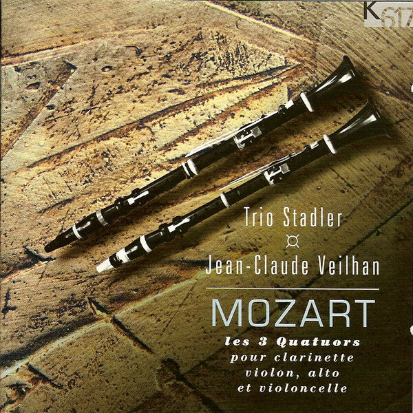Livrenpoche : Mozart* / Trio Stadler, Jean-Claude Veilhan - Les 3 Quatuors Pour Clarinette, Violon, Alto Et Violoncelle - Mozart* / Trio Stadler, Jean-Claude Veilhan - CD