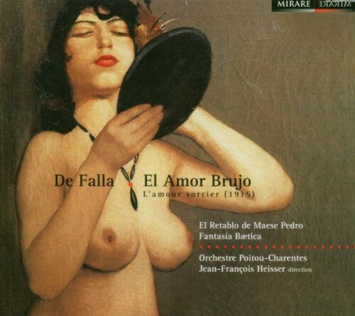 Livrenpoche : De Falla*, Orchestre Poitou-Charentes, Jean-François Heisser - El Amor Brujo, El Retablo De Maese Pedro, Fantasía Bætica - De Falla*, Orchestre Poitou-Charentes, Jean-François Heisser - CD