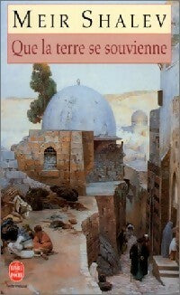 Que la terre se souvienne - Meir Shalev -  Le Livre de Poche - Livre