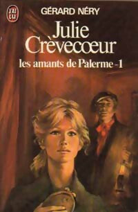 Julie Crèvecoeur Tome III : Les amants de Palerme Tome I - Gérard Néry -  J'ai Lu - Livre