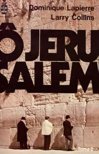 O Jérusalem Tome II - Larry Collins ; Dominique Lapierre -  Le Livre de Poche - Livre