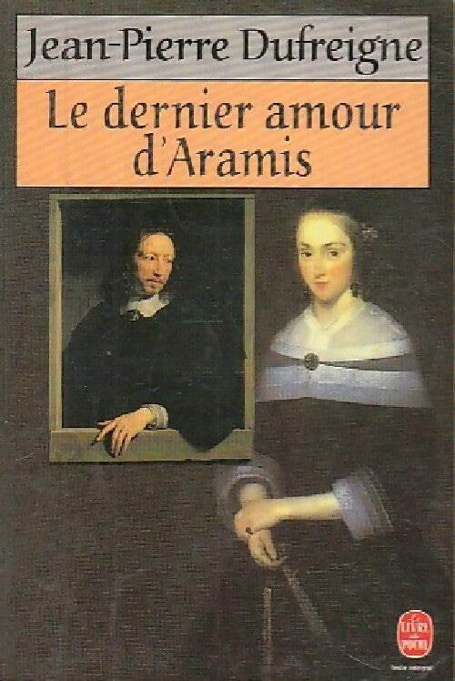 Livrenpoche : Le dernier amour d'Aramis - Jean-Pierre Dufreigne - Livre
