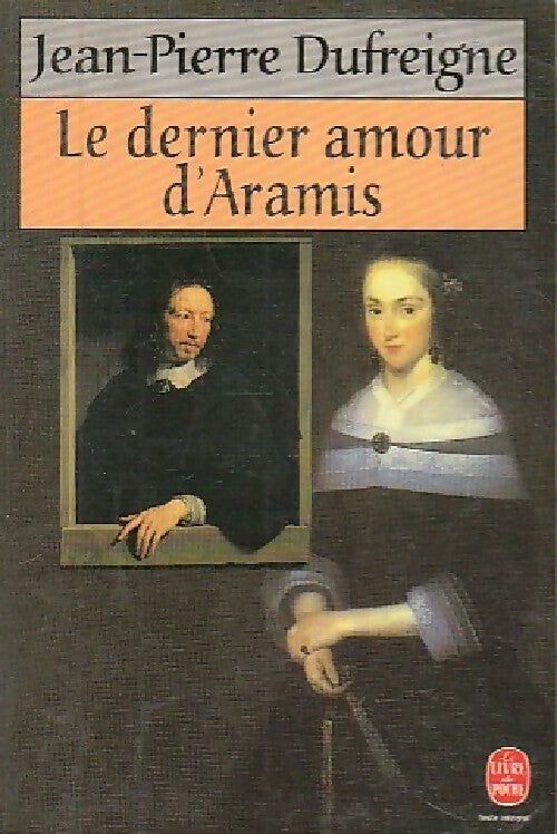 Le dernier amour d'Aramis - Jean-Pierre Dufreigne -  Le Livre de Poche - Livre