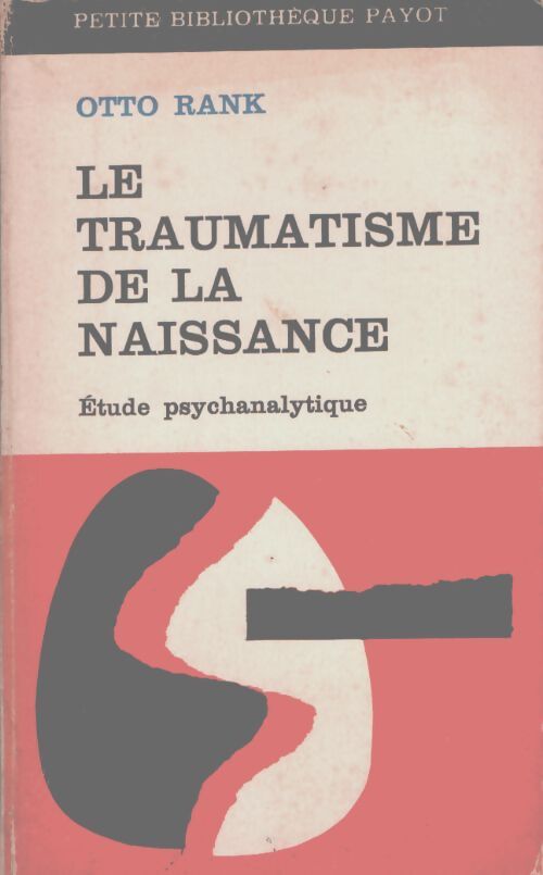 Le traumatisme de la naissance - Otto Rank - Livre