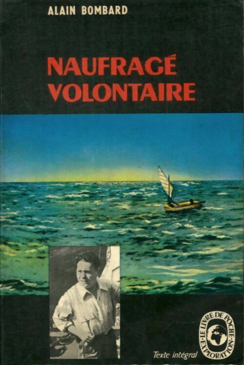 Livrenpoche : Naufragé volontaire - Alain Bombard - Livre