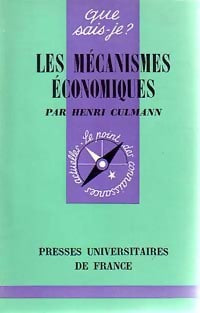 Les mécanismes économiques - Henri Cullmann -  Que sais-je - Livre