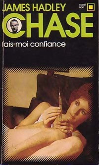 Fais-moi confiance - James Hadley Chase - Livre