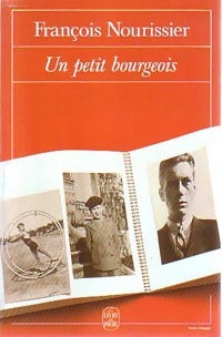 Livrenpoche : Un petit bourgeois - François Nourissier - Livre