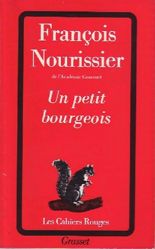 Un petit bourgeois - François Nourissier -  Les Cahiers Rouges - Livre