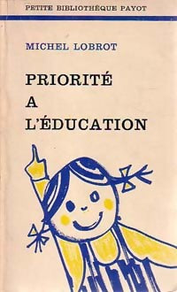Livrenpoche : Priorité à l'éducation - Michel Lobrot - Livre