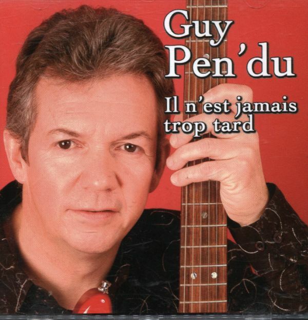 Livrenpoche : Guy pen'du - il n'est jamais trop tard - guy pen 'du - CD