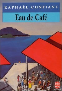 Livrenpoche : Eau de café - Raphaël Confiant - Livre