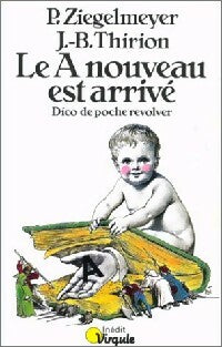 Livrenpoche : Le A nouveau est arrivé - Jean-Benoît Thirion, Pierre Ziegelmeyer - Livre