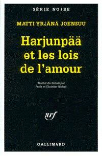 Harjunpãã et les lois de l'amour - Matti Yrjãnã Joensau - Livre