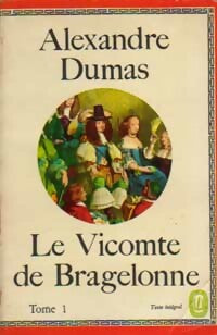 Livrenpoche : Le Vicomte de Bragelonne Tome I - Alexandre Dumas - Livre