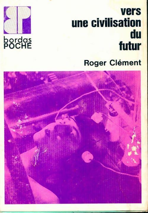 Livrenpoche : Vers une civilisation du futur - René Clément - Livre