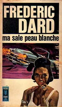 Ma sale peau blanche - Frédéric Dard - Livre
