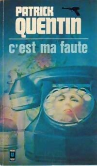 Livrenpoche : C'est ma faute - Patrick Quentin - Livre