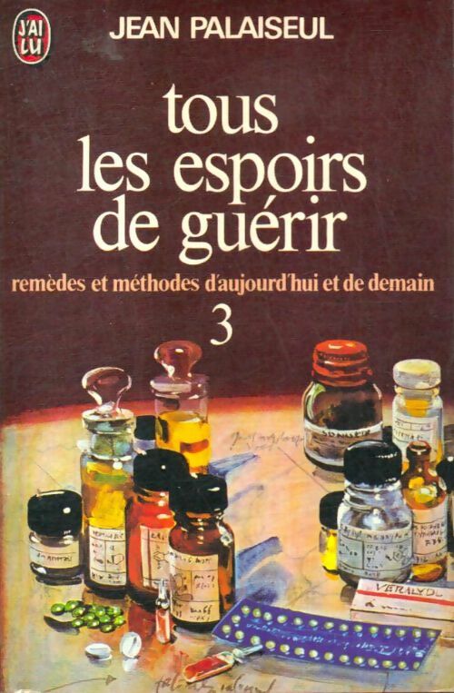 Livrenpoche : Tous les espoirs de guérir Tome III - Jean Palaiseul - Livre