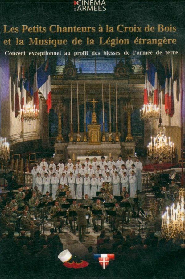 Livrenpoche : Les Petits Chanteurs À La Croix De Bois* Et La Musique De La Légion Étrangère* - Concert Exceptionnel Au Profit Des Blessés De L'Armée De Terre - Les Petits Chanteurs À La Croix De Bois* Et La Musique De La Légion Étrangère* - DVD