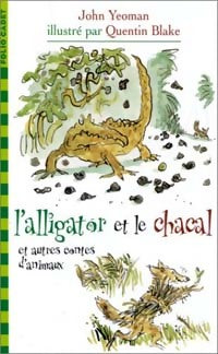 Livrenpoche : L'alligator et le chacal et autres contes d'animaux - John Yeoman - Livre