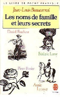 Les noms de famille et leurs secrets - Jean-Louis Beaucarnot -  Le Livre de Poche - Livre