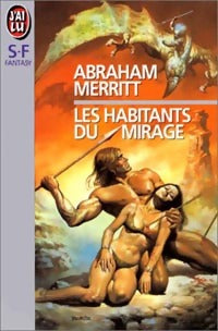 Les habitants du mirage - Abraham Merritt -  J'ai Lu - Livre