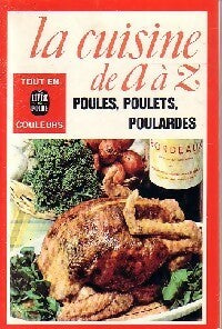 Livrenpoche : La cuisine de A à Z : Poules, poulets, poulardes - Françoise Burgaud - Livre