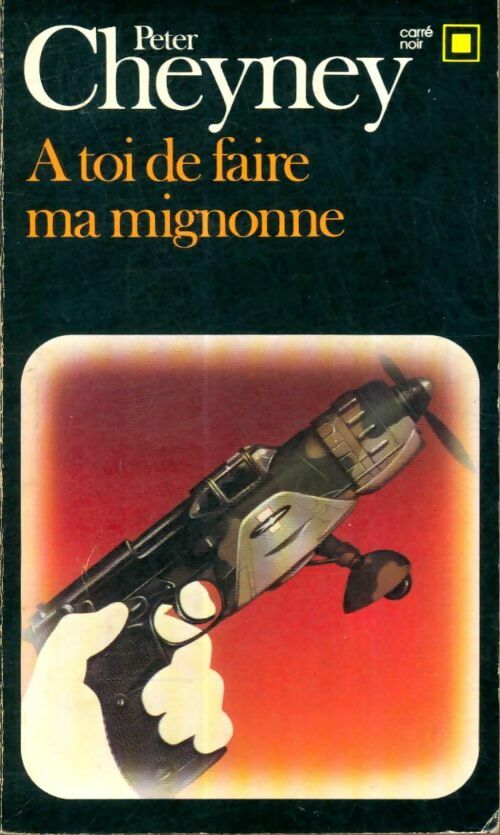 Livrenpoche : A toi de faire, Mignonne - Peter Cheyney - Livre