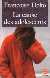 La cause des adolescents - Françoise Dolto -  Le Livre de Poche - Livre