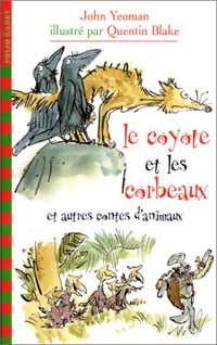 Livrenpoche : Le coyote et les corbeaux et autres contes d'animaux - John Yeoman - Livre