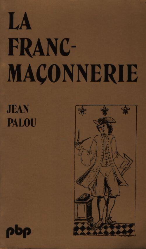 La franc-maçonnerie - Jean Palou - Livre