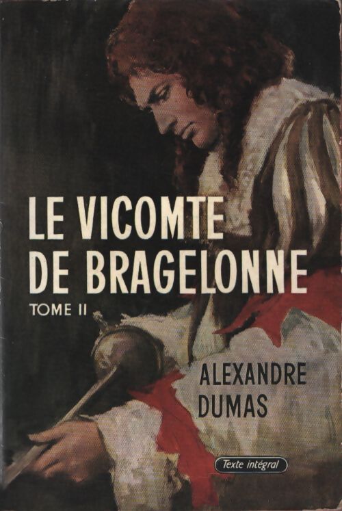 Le vicomte de Bragelonne Tome II - Alexandre Dumas - Livre