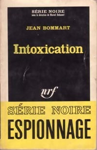 Intoxication - Jean Bommart -  Série Noire - Livre