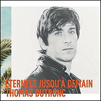 Livrenpoche : Thomas Dutronc - Éternels Jusqu'à Demain - Thomas Dutronc - CD