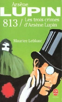 Livrenpoche : 813 : Les trois crimes d'Arsène Lupin - Maurice Leblanc - Livre