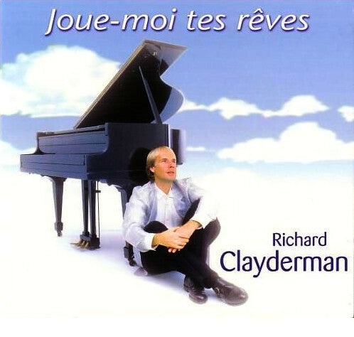 Livrenpoche : Richard Clayderman - Joue-Moi Tes Rêves - RICHARD CLAYDERMAN - CD