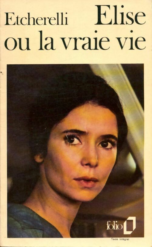 Elise ou la vraie vie - Claire Etcherelli -  Folio - Livre