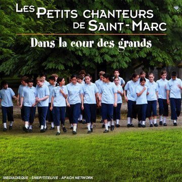 Livrenpoche : Les Petits Chanteurs de Saint Marc : Dans La Cour Des Grands - Les Petits Chanteurs De Saint-Marc - CD