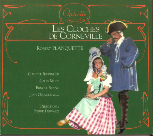 Livrenpoche : Robert Planquette / Ernest Blanc, Jean Giraudeau, Louis Musy, André Balbon, Huguette Boulangeot, Colette Riedinger - Les Cloches De Corneville - Robert Planquette, Ernest Blanc, Jean Giraudeau, Louis Musy, André Balbon, Huguette Boulangeot, Colette Riedinger - CD