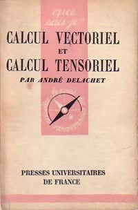 Livrenpoche : Calcul vectoriel et calcul tensoriel - André Delachet - Livre
