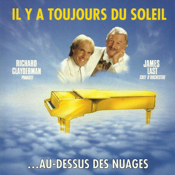 Livrenpoche : Richard Clayderman & James Last - Il Y A Toujours Du Soleil Au-Dessus Des Nuages - RICHARD CLAYDERMAN, James Last - CD