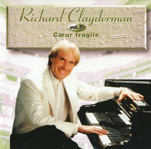 Livrenpoche : Richard Clayderman - Coeur Fragile - RICHARD CLAYDERMAN - CD