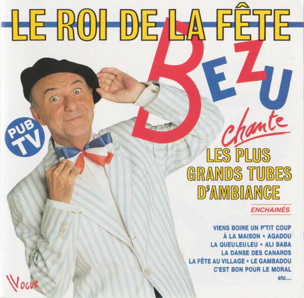 Livrenpoche : Bezu - Le Roi De La Fête (Les Plus Grands Tubes D'ambiance) - Bezu - CD