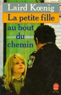 Livrenpoche : La petite fille au bout du chemin - Laird Koenig - Livre