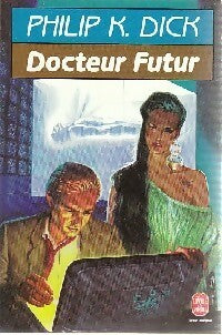 Livrenpoche : Docteur Futur - Philip Kindred Dick - Livre