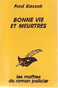 Livrenpoche : Bonne vie et meurtres (Elle boit pas, elle fume pas, elle drague pas mais elle cause) - Fred Kassak - Livre