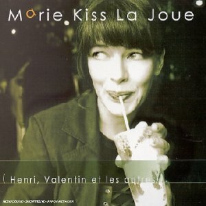 Livrenpoche : Marie Kiss La Joue - Henri, Valentin et les autres - Marie Kiss La Joue - CD