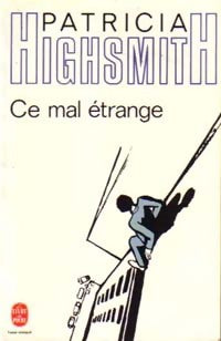 Livrenpoche : Ce mal étrange - Patricia Highsmith - Livre