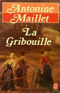 La gribouille - Antonine Maillet -  Le Livre de Poche - Livre